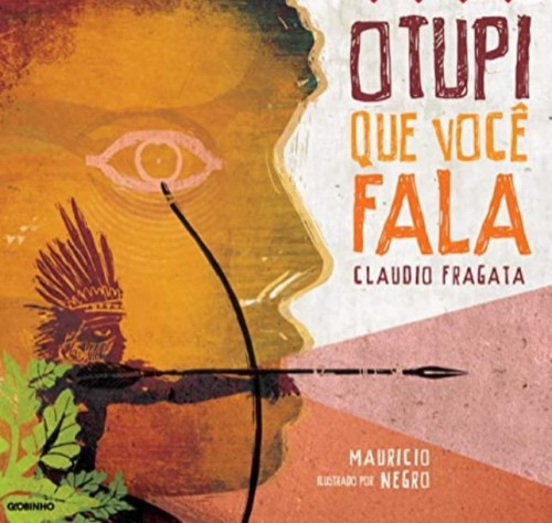 O TUPI QUE VOCÊ FALA O TUPI QUE VOCÊ FALA